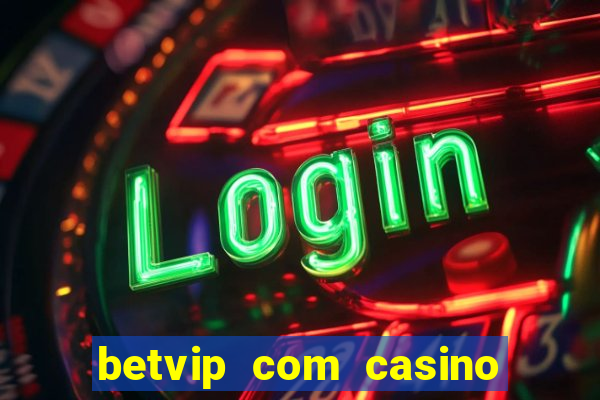 betvip com casino pgsoft fortune tiger